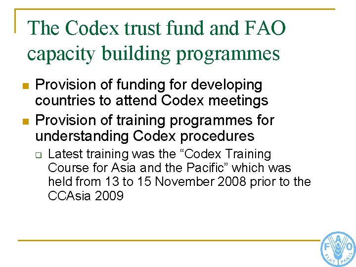 The Codex trust fund and FAO capacity building programmes n n Provision of funding