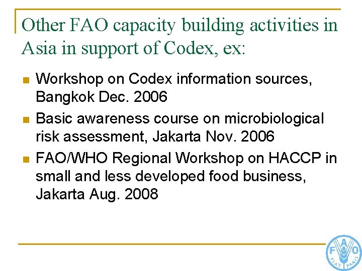 Other FAO capacity building activities in Asia in support of Codex, ex: n n