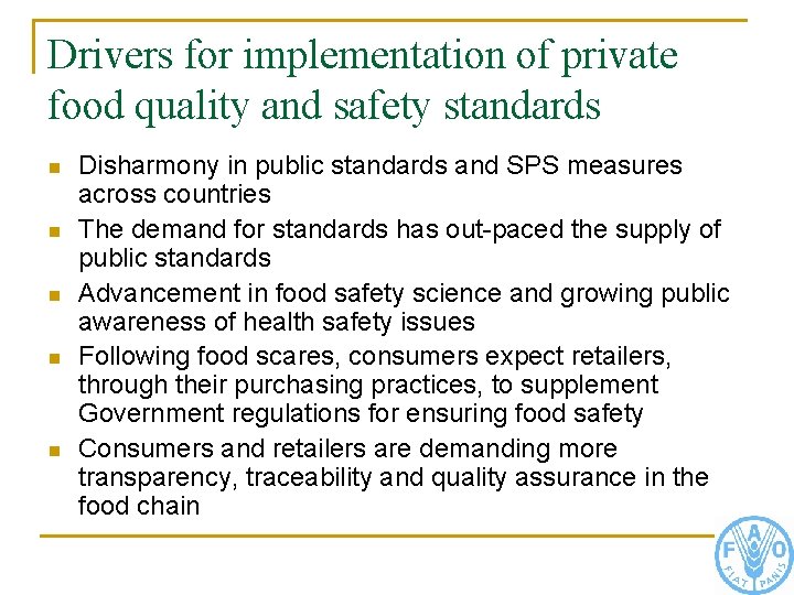 Drivers for implementation of private food quality and safety standards n n n Disharmony