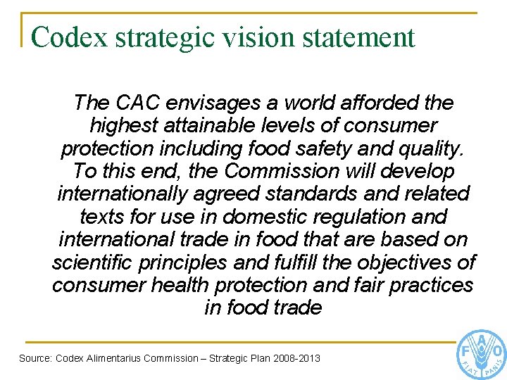 Codex strategic vision statement The CAC envisages a world afforded the highest attainable levels