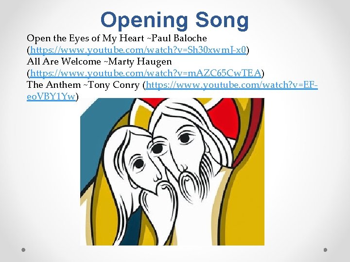 Opening Song Open the Eyes of My Heart ~Paul Baloche (https: //www. youtube. com/watch?