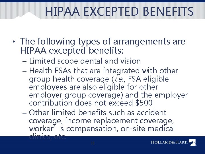 HIPAA EXCEPTED BENEFITS • The following types of arrangements are HIPAA excepted benefits: –