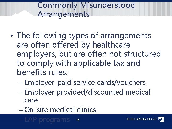 Commonly Misunderstood Arrangements • The following types of arrangements are often offered by healthcare