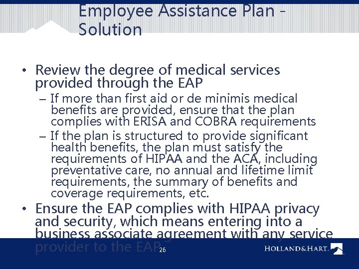 Employee Assistance Plan - Solution • Review the degree of medical services provided through