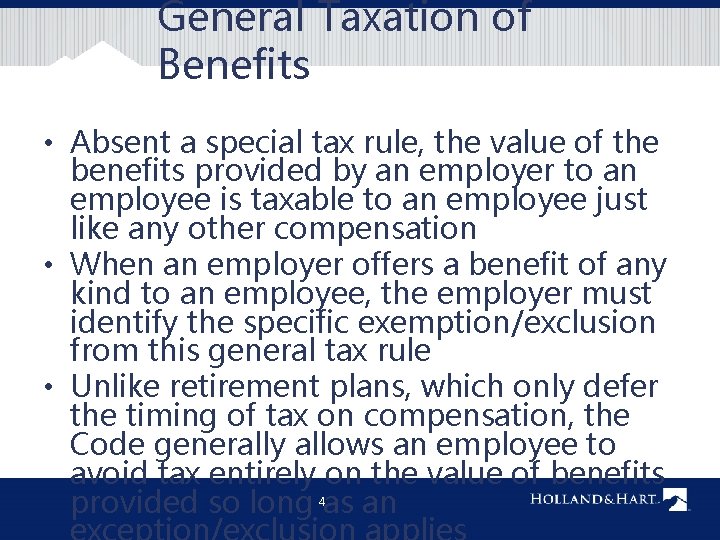 General Taxation of Benefits • Absent a special tax rule, the value of the