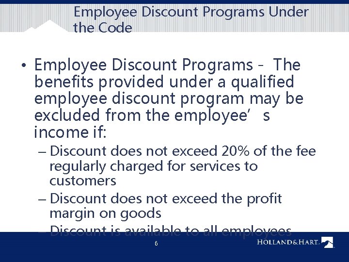 Employee Discount Programs Under the Code • Employee Discount Programs - The benefits provided