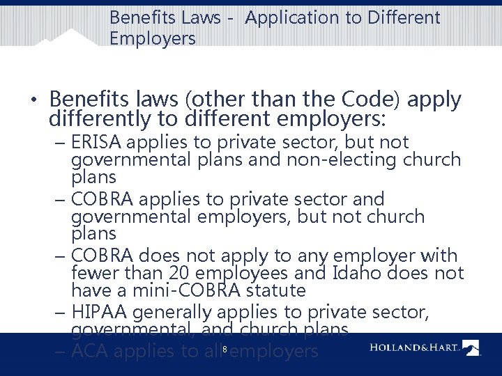 Benefits Laws - Application to Different Employers • Benefits laws (other than the Code)
