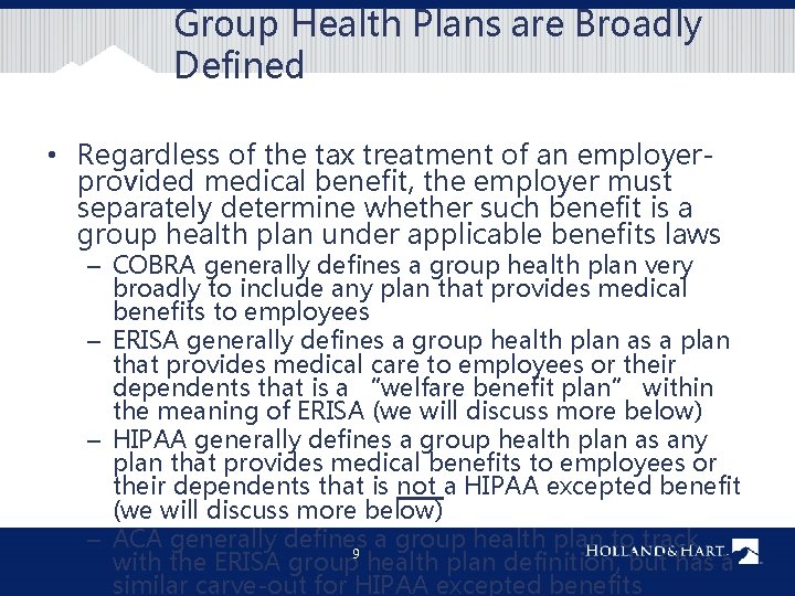 Group Health Plans are Broadly Defined • Regardless of the tax treatment of an