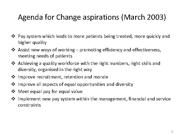 Agenda for Change aspirations (March 2003) v Pay system which leads to more patients
