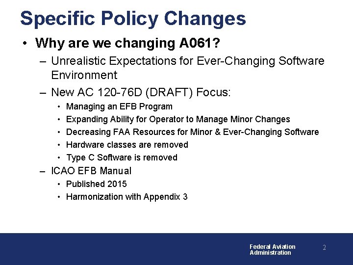 Specific Policy Changes • Why are we changing A 061? – Unrealistic Expectations for