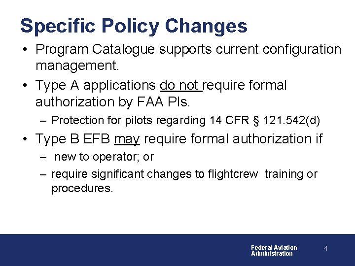 Specific Policy Changes • Program Catalogue supports current configuration management. • Type A applications