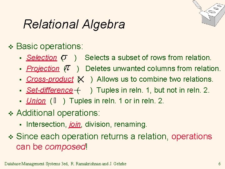 Relational Algebra v Basic operations: § § § v Additional operations: § v Selection