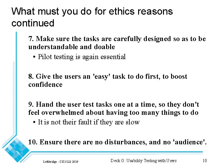 What must you do for ethics reasons continued 7. Make sure the tasks are