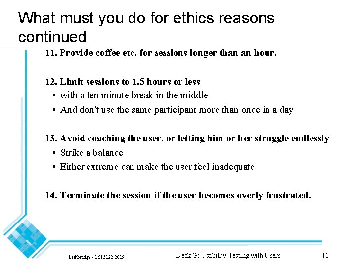 What must you do for ethics reasons continued 11. Provide coffee etc. for sessions