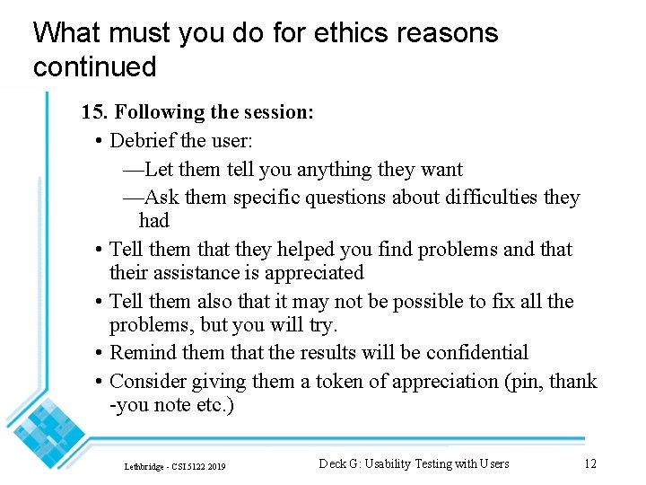 What must you do for ethics reasons continued 15. Following the session: • Debrief