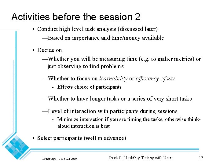 Activities before the session 2 • Conduct high level task analysis (discussed later) —Based