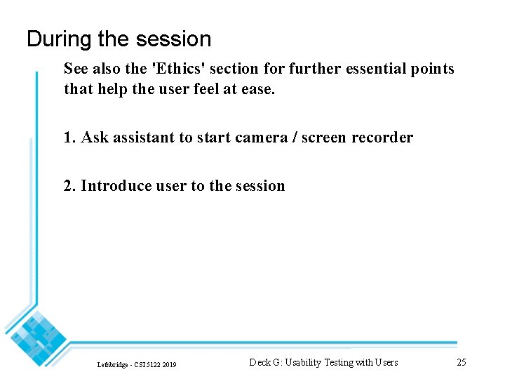 During the session See also the 'Ethics' section for further essential points that help