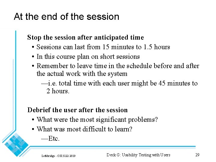 At the end of the session Stop the session after anticipated time • Sessions