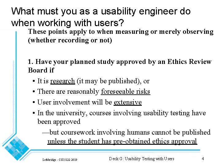 What must you as a usability engineer do when working with users? These points
