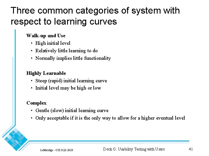 Three common categories of system with respect to learning curves Walk-up and Use •