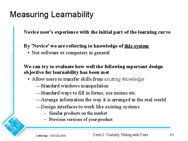 Measuring Learnability Novice user's experience with the initial part of the learning curve By