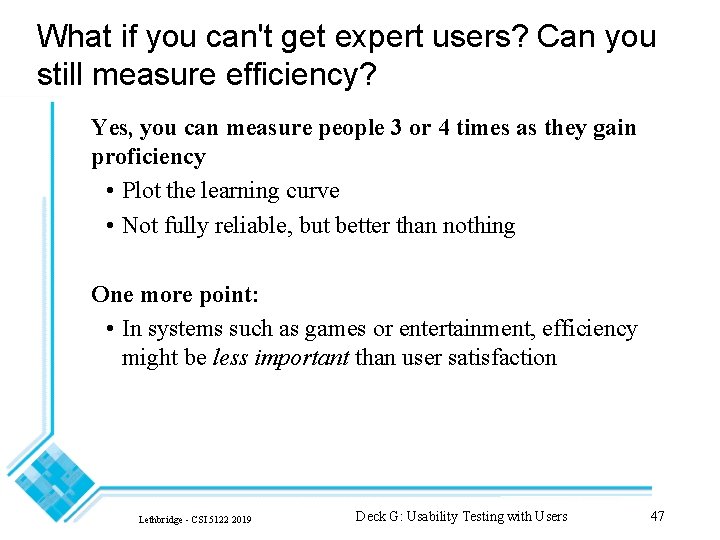 What if you can't get expert users? Can you still measure efficiency? Yes, you