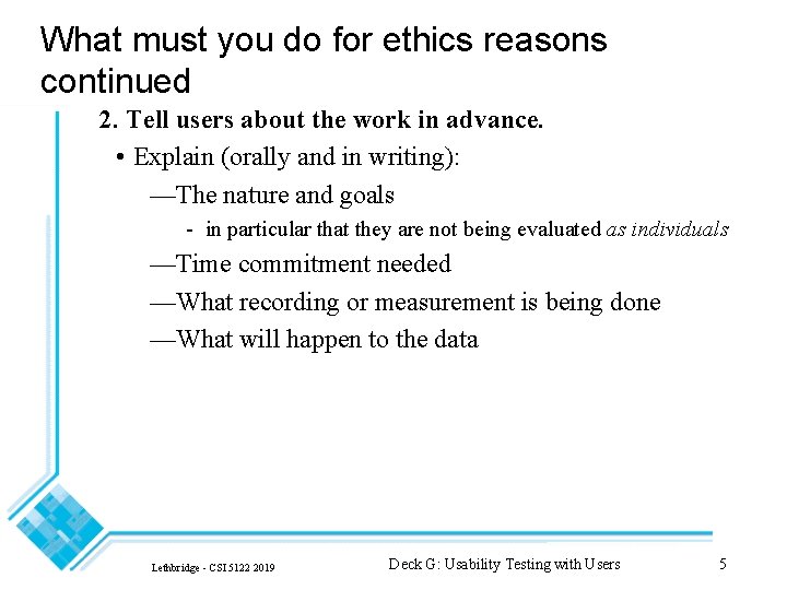 What must you do for ethics reasons continued 2. Tell users about the work