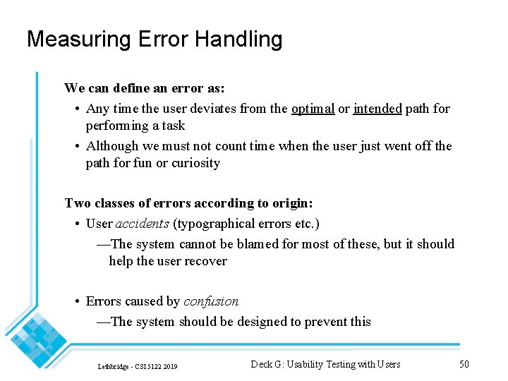 Measuring Error Handling We can define an error as: • Any time the user