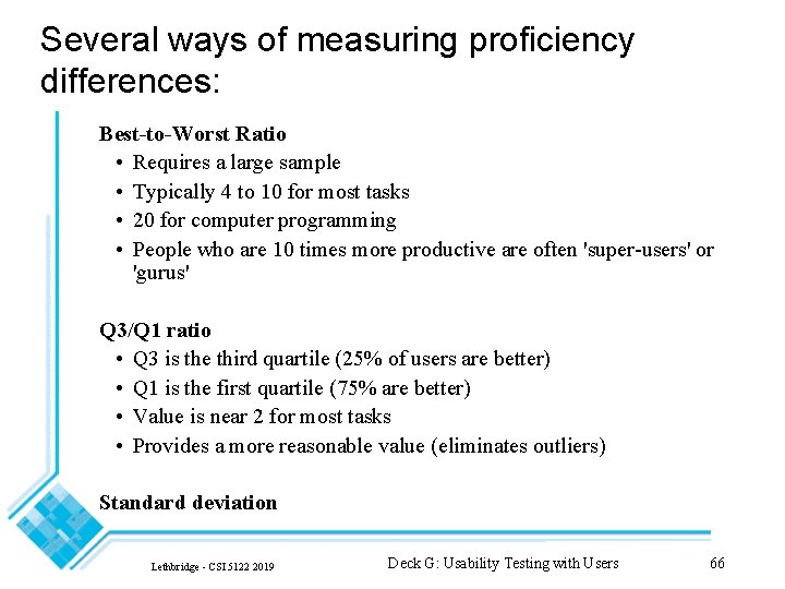 Several ways of measuring proficiency differences: Best-to-Worst Ratio • Requires a large sample •