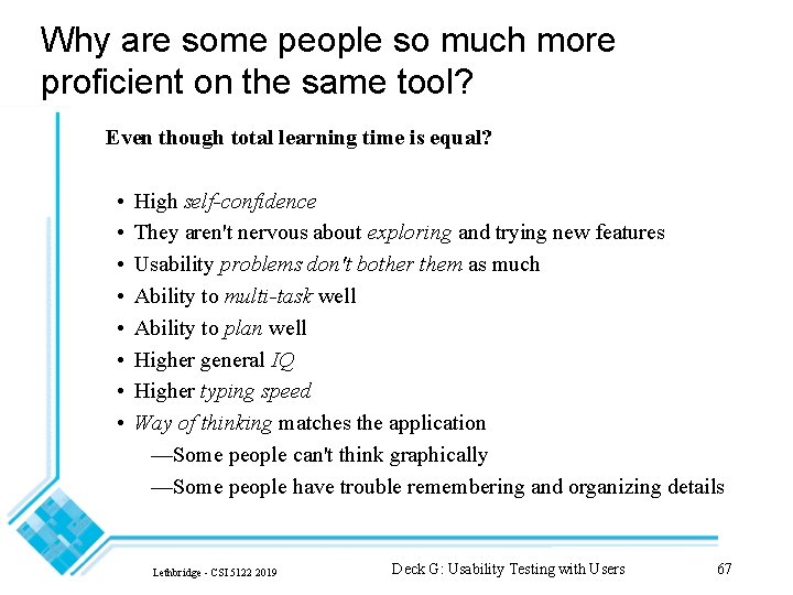 Why are some people so much more proficient on the same tool? Even though