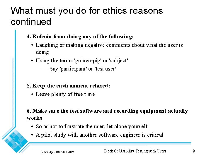 What must you do for ethics reasons continued 4. Refrain from doing any of