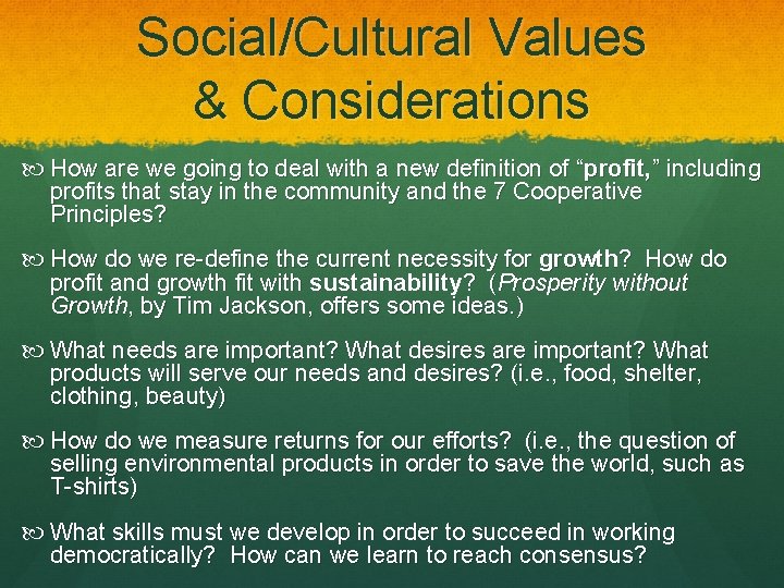 Social/Cultural Values & Considerations How are we going to deal with a new definition