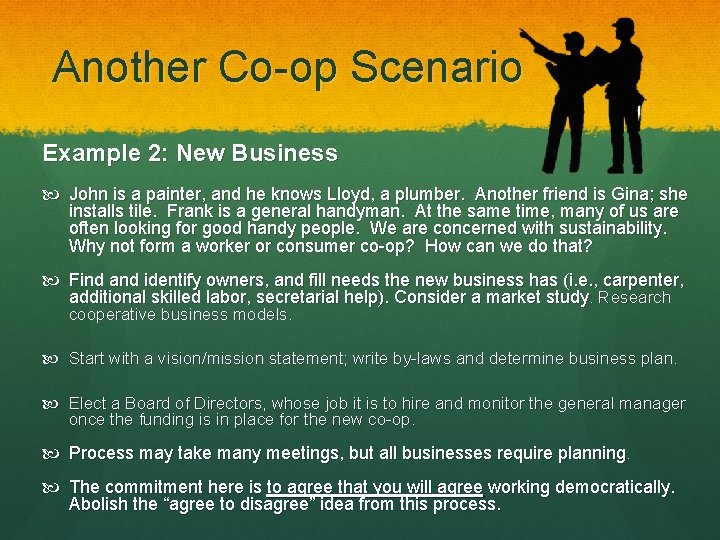 Another Co-op Scenario Example 2: New Business John is a painter, and he knows