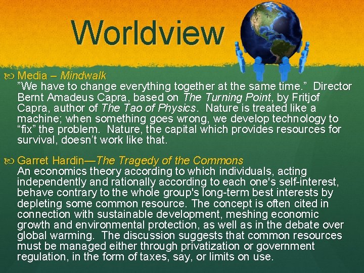  Worldview Media – Mindwalk ”We have to change everything together at the same