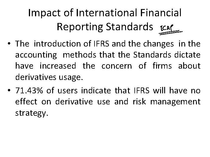 Impact of International Financial Reporting Standards • The introduction of IFRS and the changes