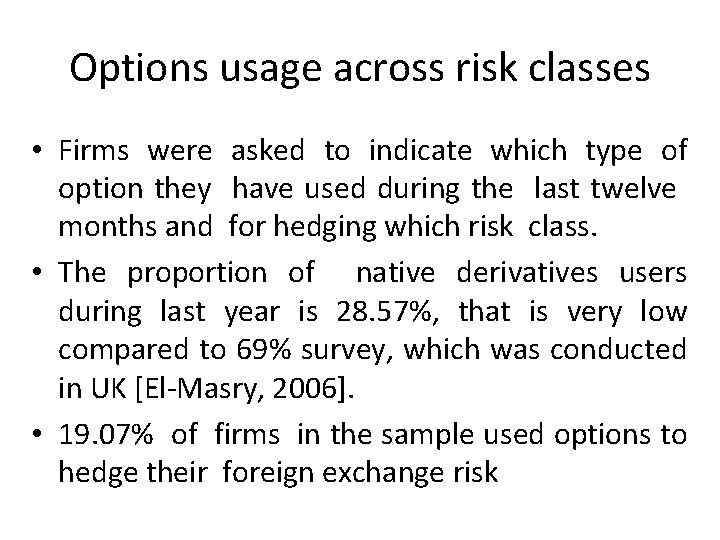 Options usage across risk classes • Firms were asked to indicate which type of