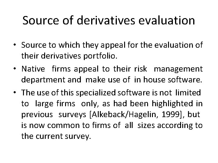 Source of derivatives evaluation • Source to which they appeal for the evaluation of