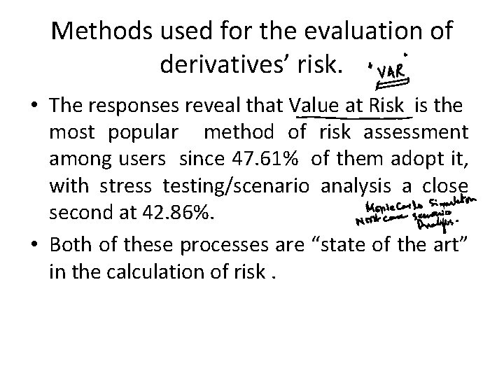 Methods used for the evaluation of derivatives’ risk. • The responses reveal that Value