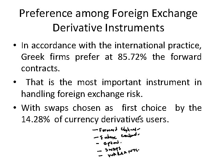 Preference among Foreign Exchange Derivative Instruments • In accordance with the international practice, Greek