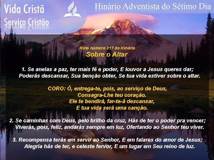 Hino número 317 do Hinário Sobre o Altar 1. Se anelas a paz, ter