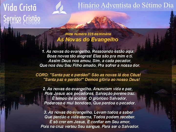Hino número 325 do Hinário As Novas do Evangelho 1. As novas do evangelho,