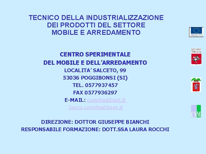 TECNICO DELLA INDUSTRIALIZZAZIONE DEI PRODOTTI DEL SETTORE MOBILE E ARREDAMENTO CENTRO SPERIMENTALE DEL MOBILE