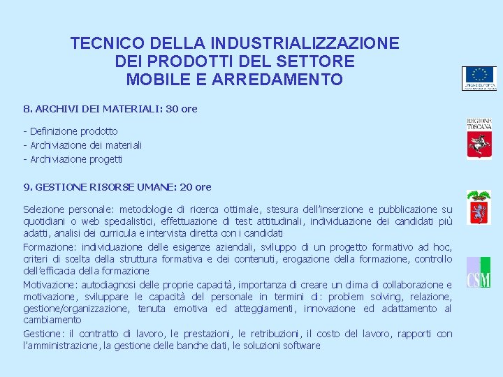 TECNICO DELLA INDUSTRIALIZZAZIONE DEI PRODOTTI DEL SETTORE MOBILE E ARREDAMENTO 8. ARCHIVI DEI MATERIALI: