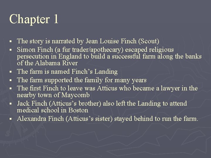 Chapter 1 § § § § The story is narrated by Jean Louise Finch