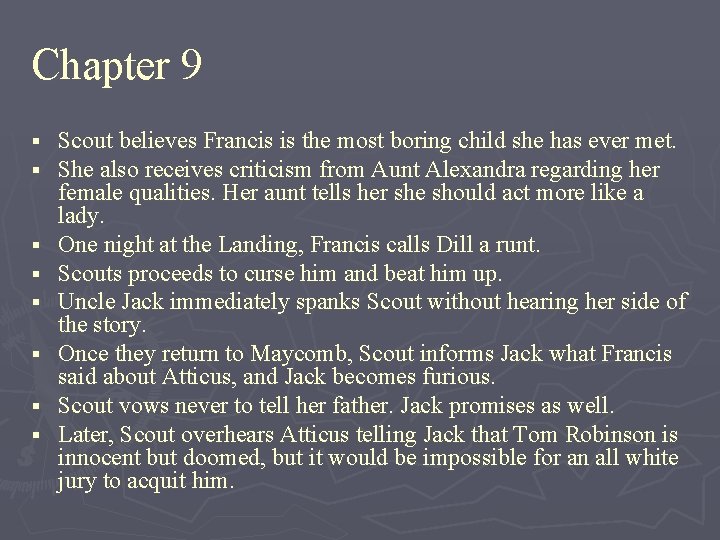 Chapter 9 § § § § Scout believes Francis is the most boring child