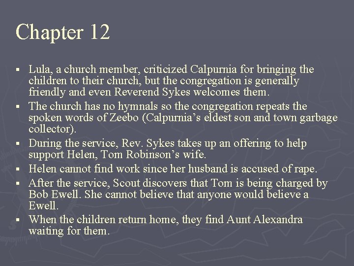 Chapter 12 § § § Lula, a church member, criticized Calpurnia for bringing the