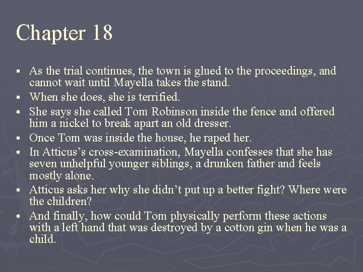 Chapter 18 § § § § As the trial continues, the town is glued