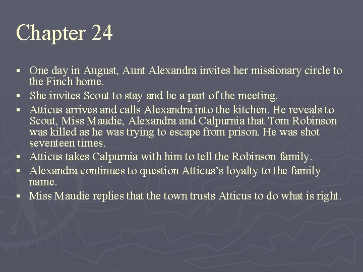 Chapter 24 § § § One day in August, Aunt Alexandra invites her missionary