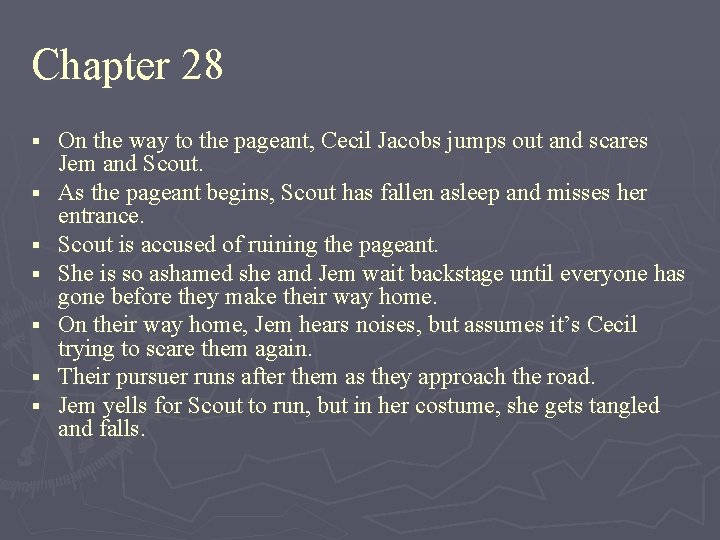 Chapter 28 § § § § On the way to the pageant, Cecil Jacobs