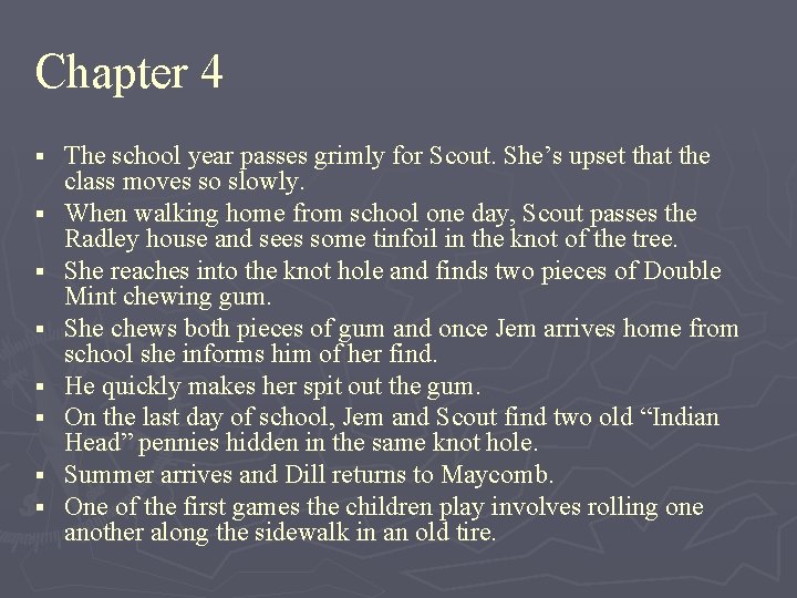 Chapter 4 § § § § The school year passes grimly for Scout. She’s